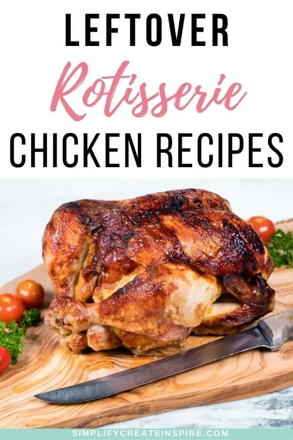 EAsy Leftover rotisserie chicken recipes